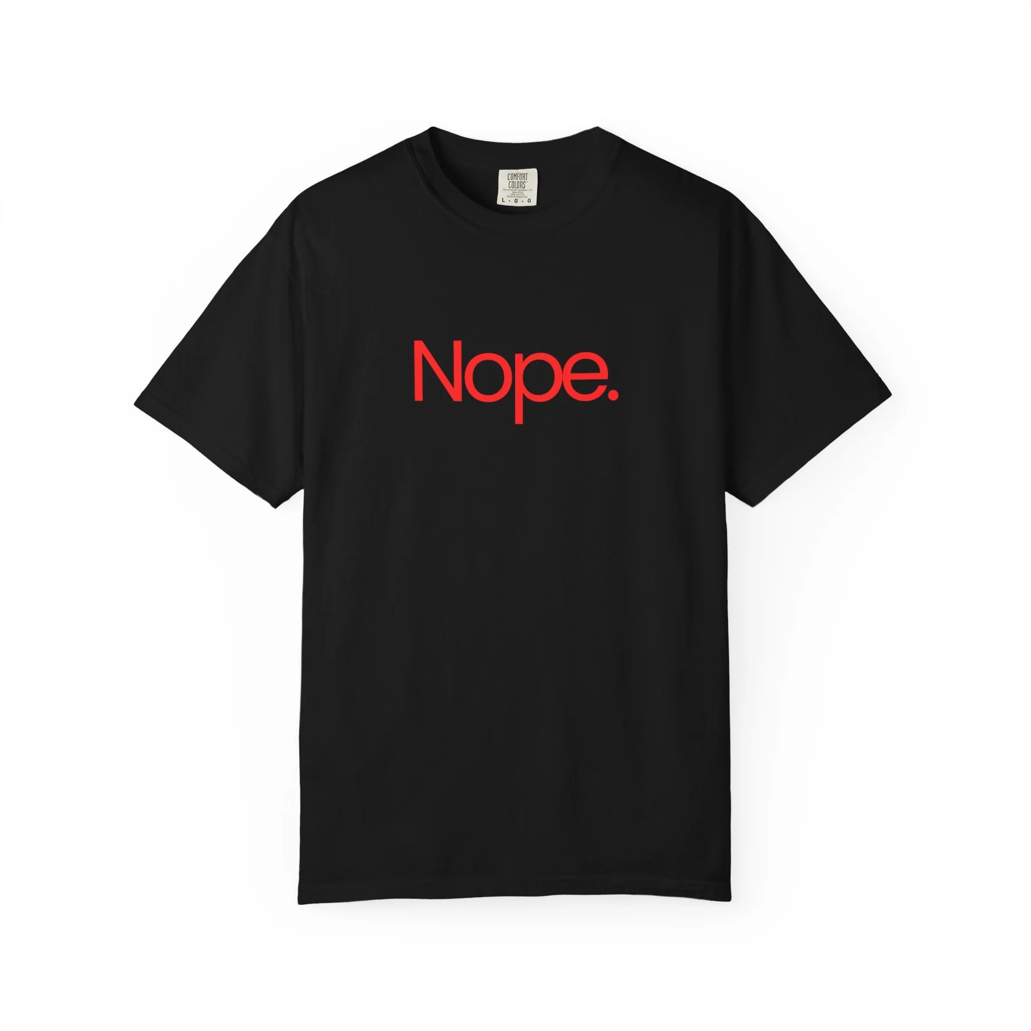 Casual Humorous T-shirt - Nope Statement Tee, Gift for Friends, Mood T-shirt, Relaxed Fit, Everyday Wear, Statement Apparel