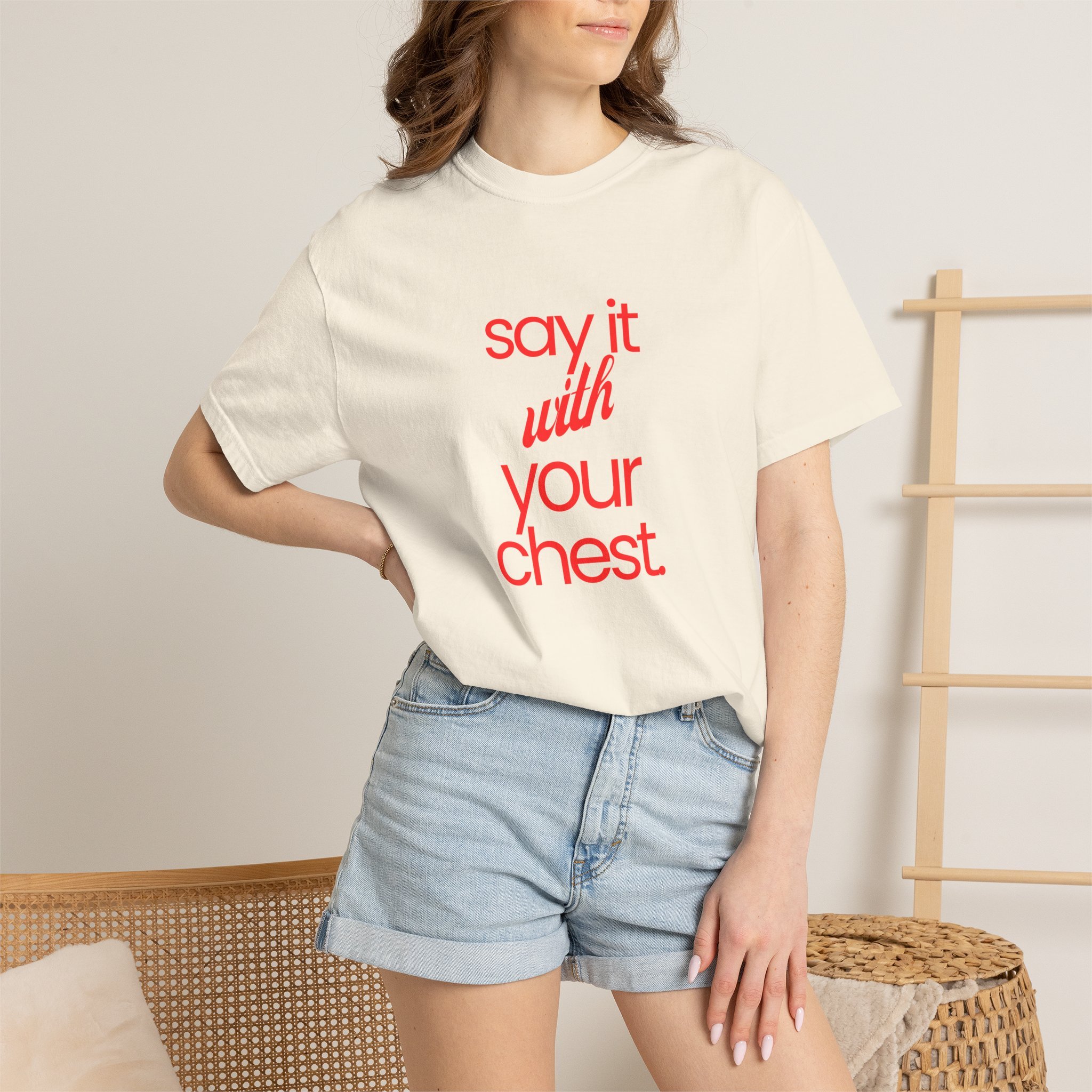 Say It with Your Chest Unisex T-Shirt, Casual Apparel, Gift for Friends, Confidence Shirt, Fun Statement Tee