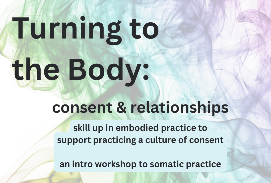 Turning to the Body: Consent + Relationships