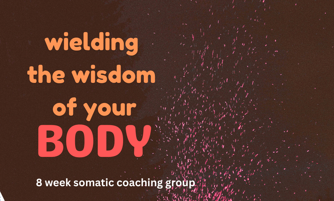 Wielding the Wisdom of the Body