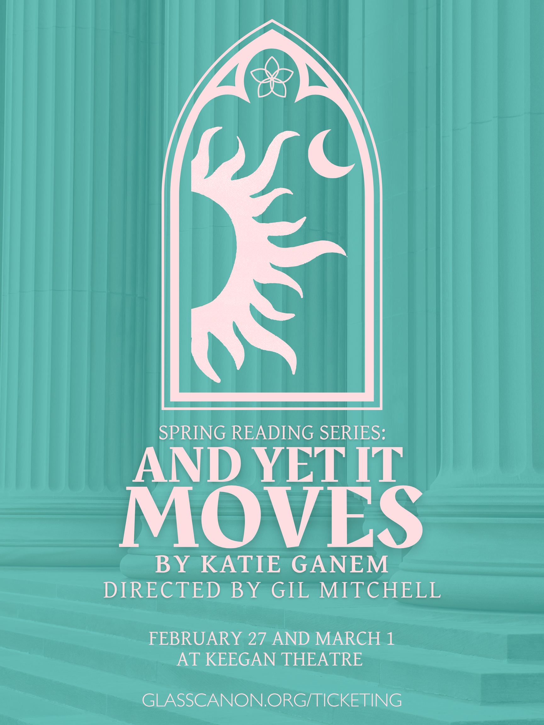 Poster for a spring reading presentation of  'And Yet It Moves' by Katie Ganem, directed by Gil Mitchell, with event dates February 27 and March 1 at Keegan Theatre, featuring a stylized sun, a crescent moon, and a star within a gothic arch