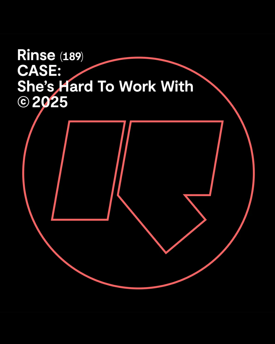 CASE - She's Hard To Work With on Rinse Records, Mixing and Mastering by Rory Gilmore