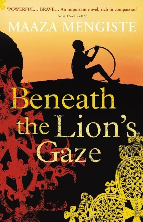 Beneath The Lion's Gaze: Maaza Mengiste