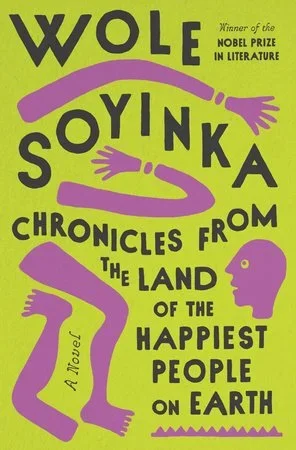 Chronicles from the Land of the Happiest People on Earth: Wole Soyinka