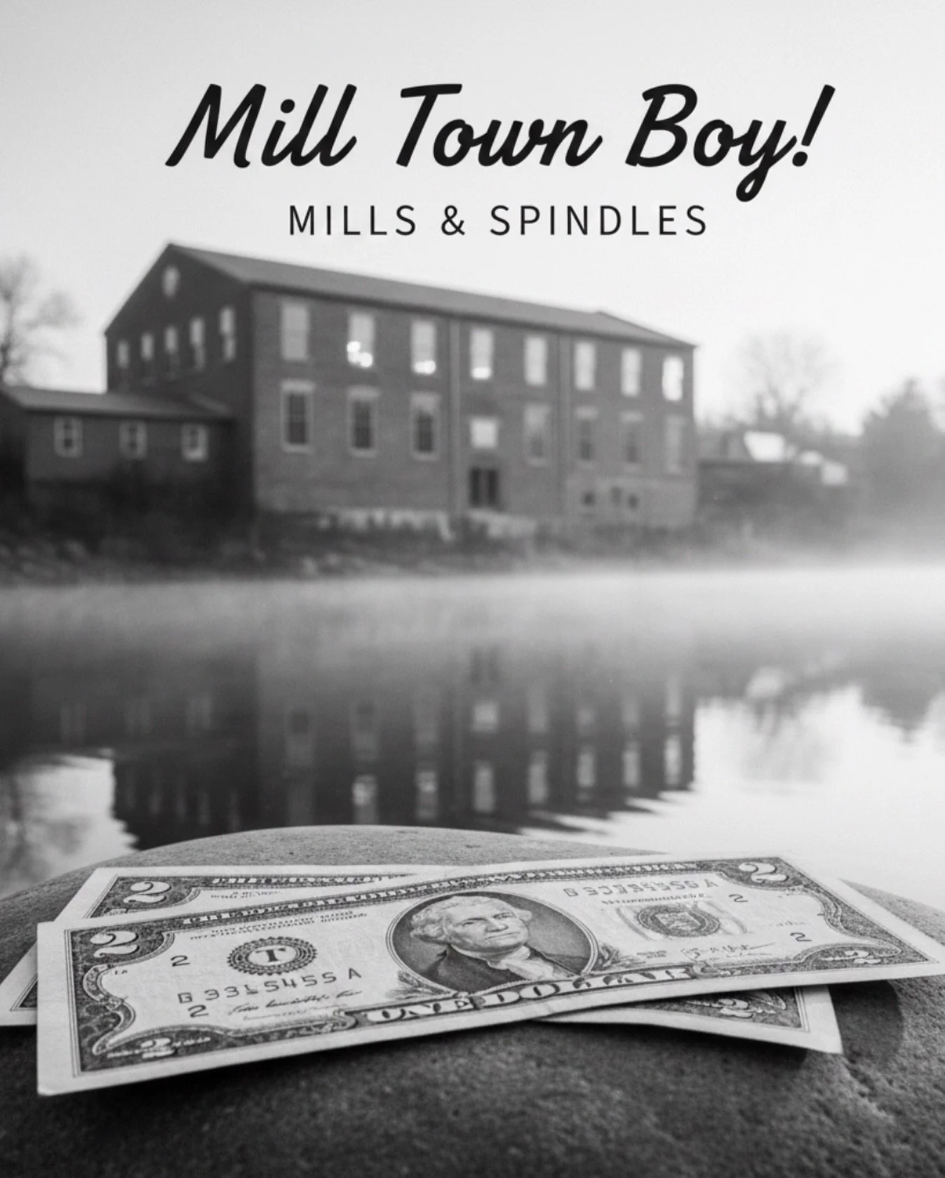 From mills and spindles to Two Dollar Bills, this is where the story begins.

#twodollarbills