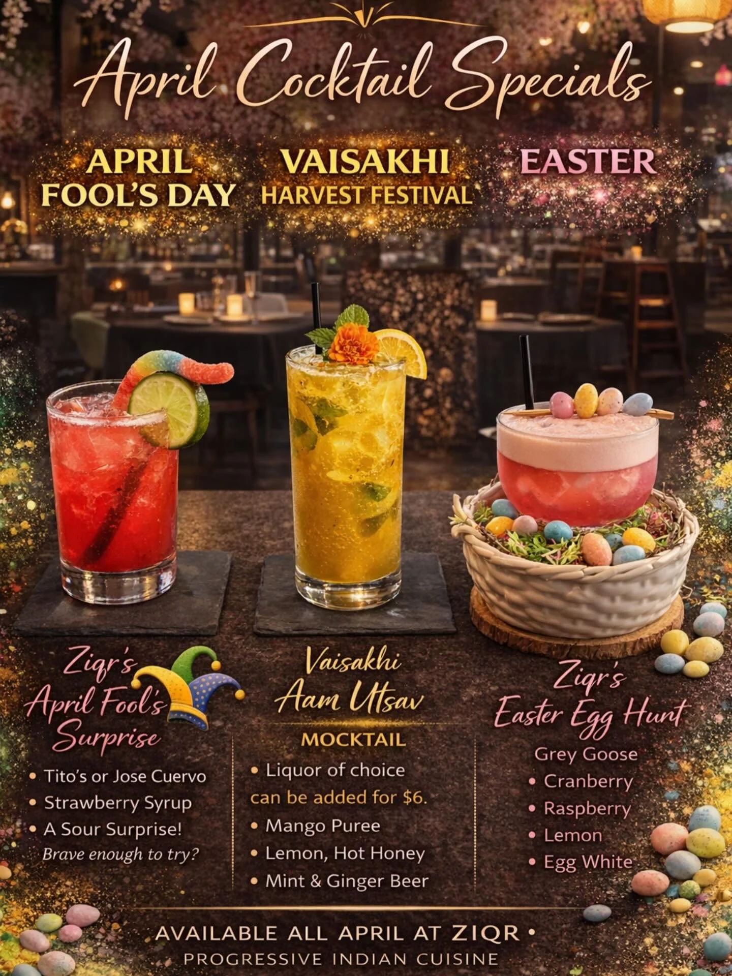 🌸✨ APRIL COCKTAIL SPECIALS AT ZIQR! ✨🌸

This month at ZIQR, we&rsquo;re celebrating culture, color, and creativity through three iconic occasions- each with a cocktail designed to tell its story! 🍹✨

April begins with a little mischief&hellip;
Apr