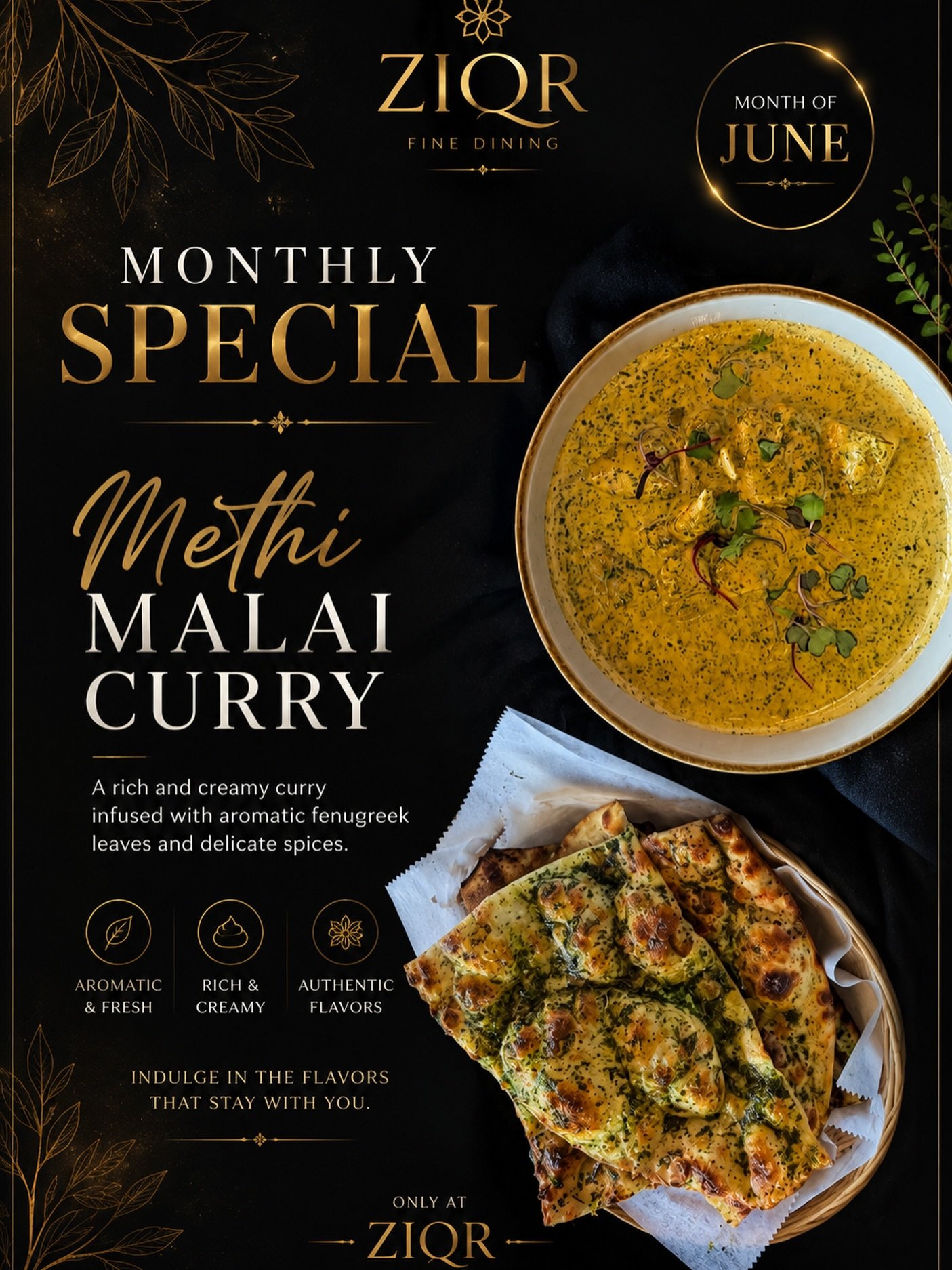 🌿✨ JUNE MONTHLY SPECIAL ✨🌿

Indulge in the rich, comforting flavors of our Methi Malai Curry, a luxurious blend of fresh fenugreek leaves simmered in a velvety cream sauce, delicately spiced and crafted to perfection.

Paired with our freshly baked