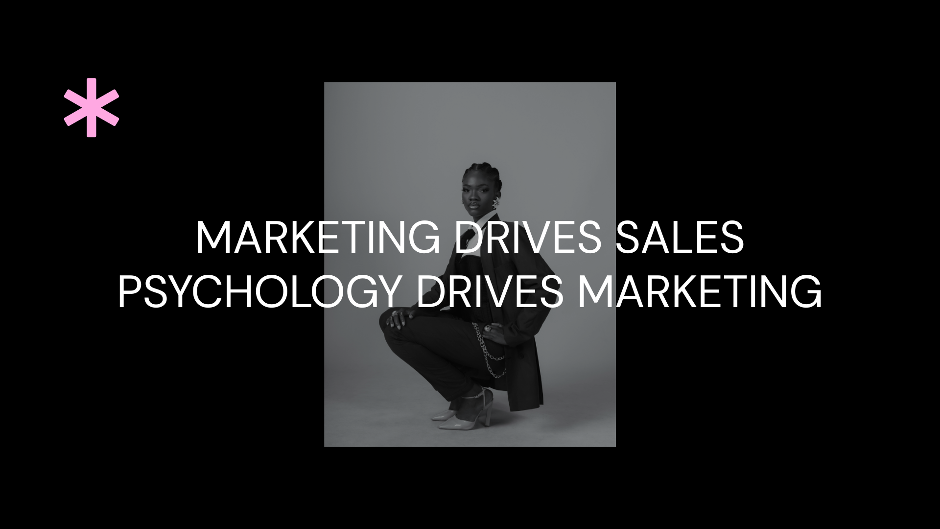 Marketing Drives Sales,  Psychology Drives Marketing