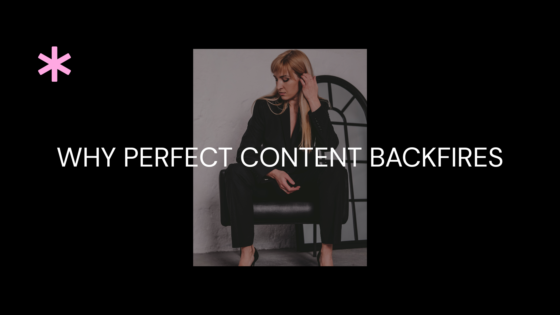 Why Perfect Content Backfires
