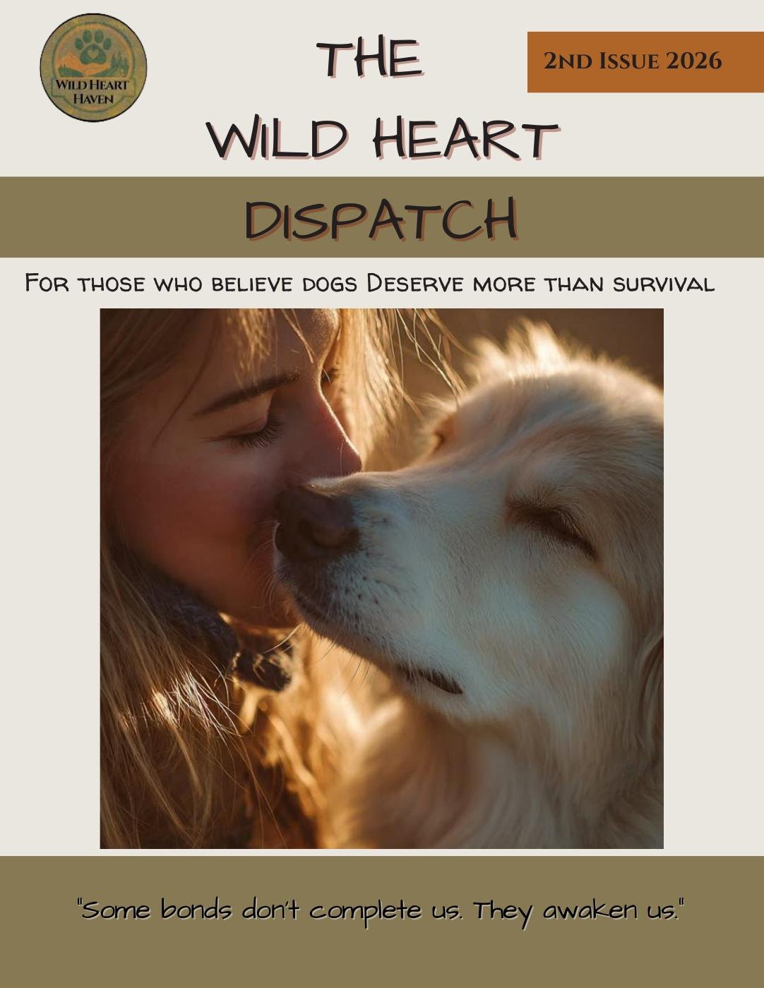 Cover of 'The Wild Heart Dispatch' magazine, second issue 2026, featuring a woman and a dog touching noses, with a quote 'Some bonds don’t complete us. They awaken us.'