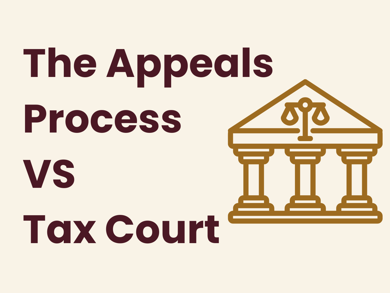 The Appeals Process vs. Tax Court: Which Path Is Right for Your Case?