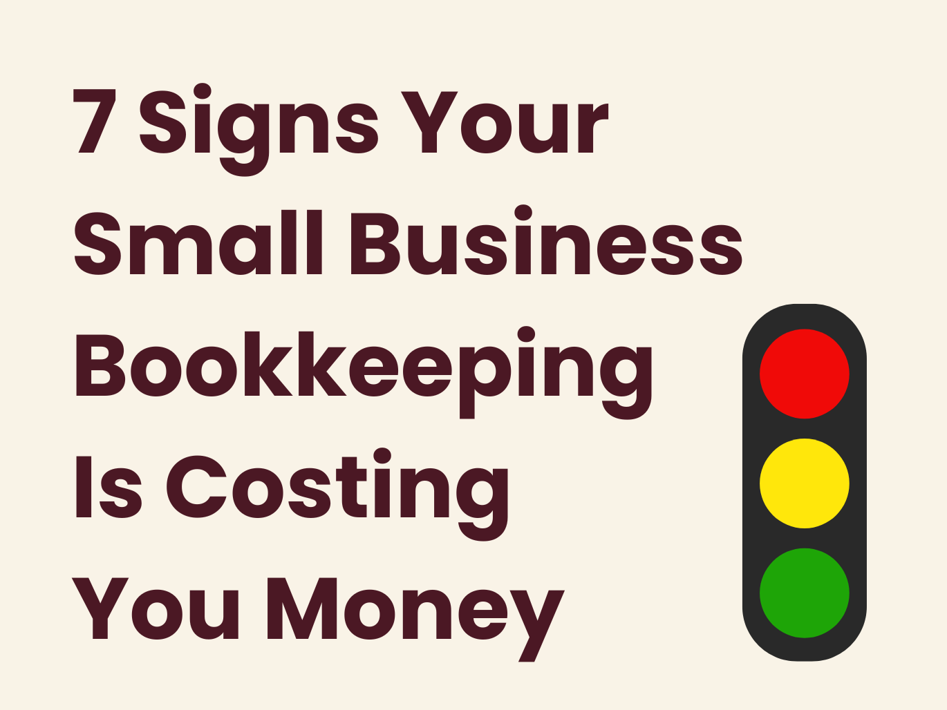 7 Signs Your Small Business Bookkeeping Is Costing You Money
