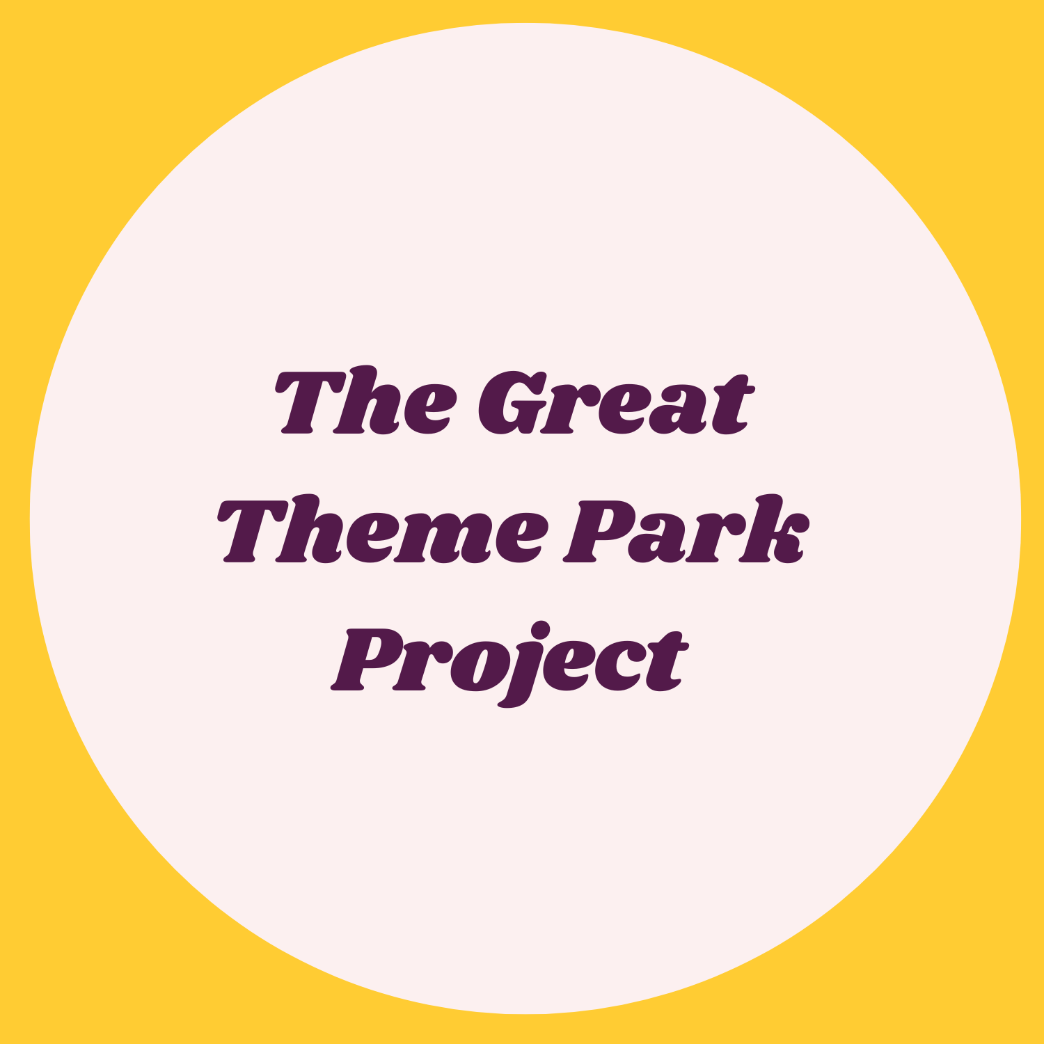 The Great Theme Park Project