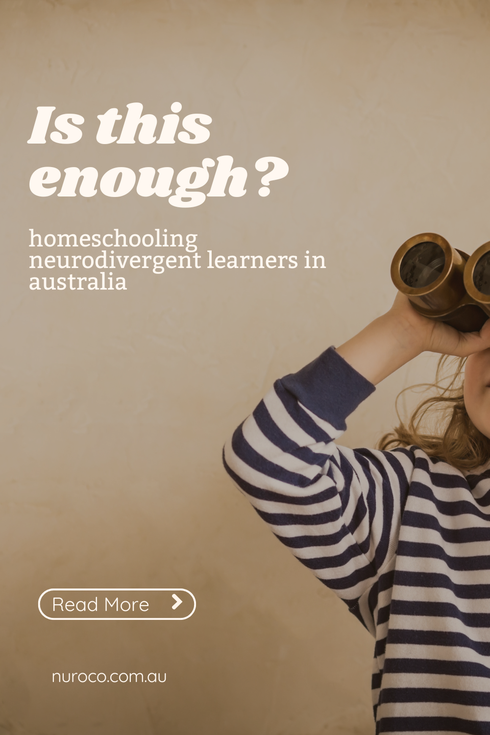 a child looks through binoculars. title reads is this enough? homeschooling neurodivergent leaners in australia