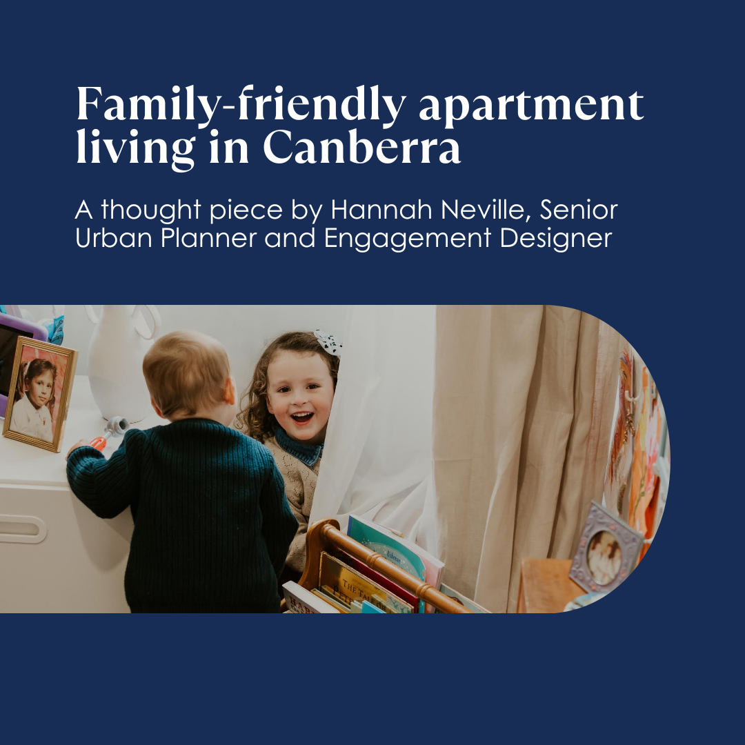 What if family-friendly apartments were both feasible and desirable in the ACT?&nbsp;
