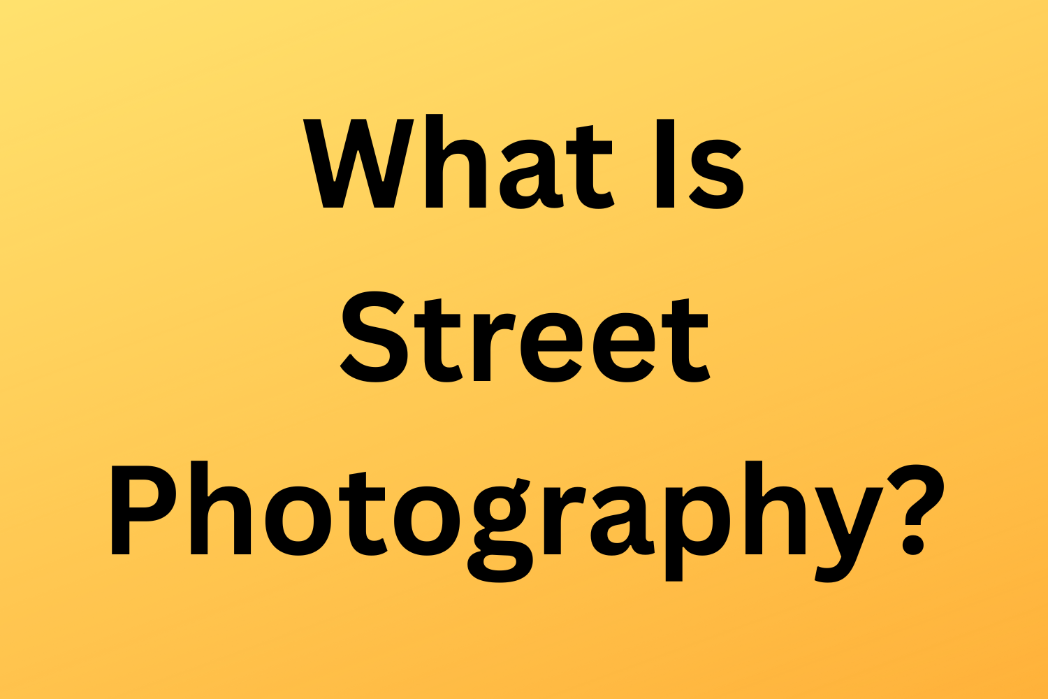 What Is Street Photography?