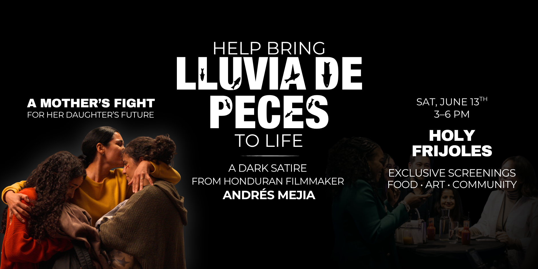 Promotional poster for a Honduran film screening event titled "Help Bring Lluvia de Péces to Life" by Andrés Mejía. The event features a dark satire film, includes exclusive screenings, food, art, and community activities, scheduled for Saturday, June 13th from 3 to 6 PM at Holy Frijoles.