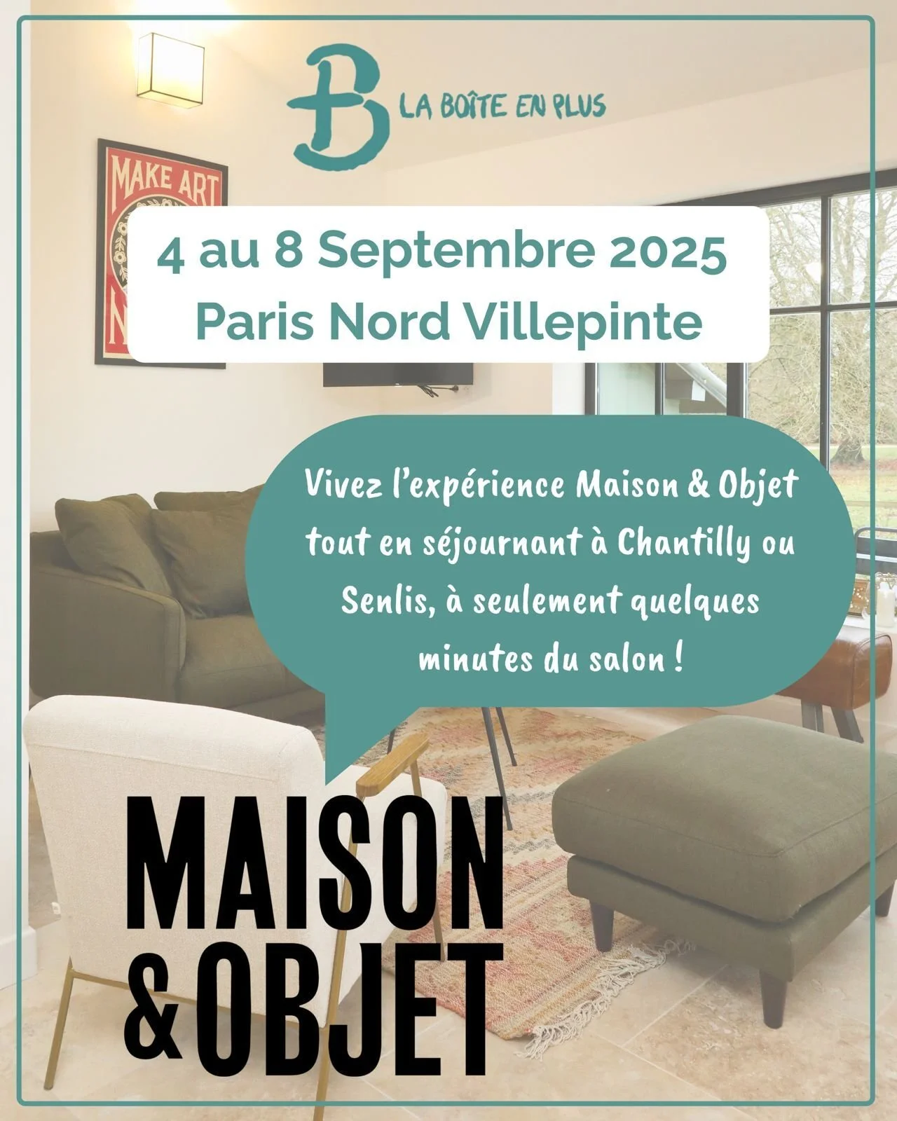 🏡 Des logements encore dispo pendant MAISON&amp;OBJET PARIS !
📅 4&ndash;8 septembre 2025
📍 &Agrave; seulement 20 min de Paris Nord Villepinte

Envie d&rsquo;un cadre calme et &eacute;l&eacute;gant apr&egrave;s vos journ&eacute;es au salon ? No