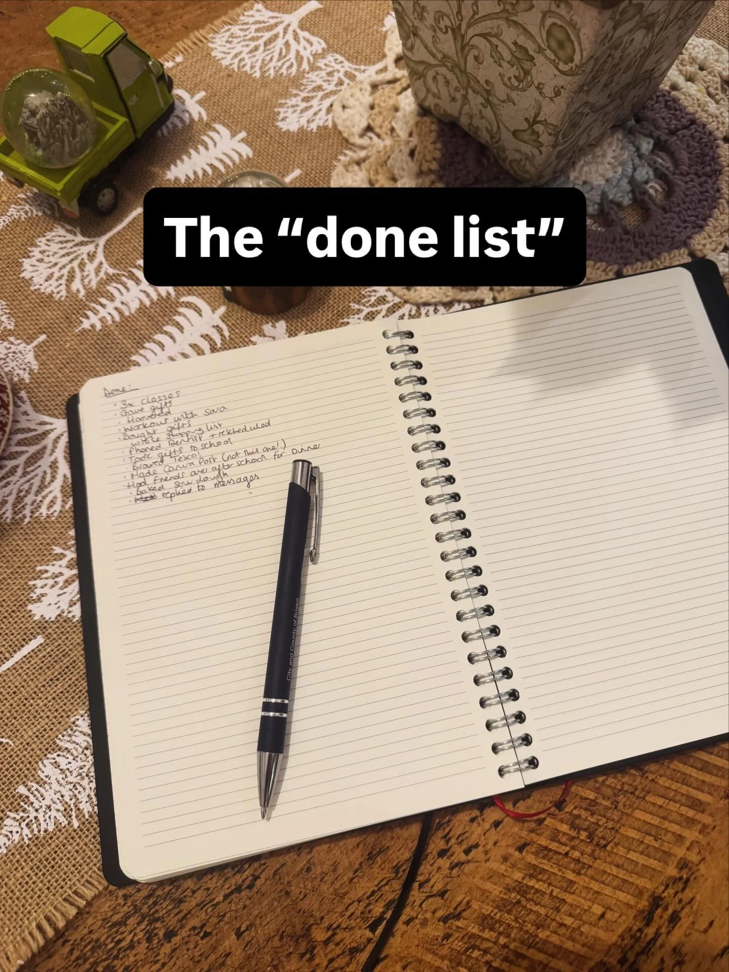 The done list&hellip;.

Literally the opposite of the &ldquo;to do&rdquo; but far more satisfying and fulfilling. 

Today was busy with lots floating around my head and never ending &ldquo;to dos&rdquo; but rather than feeling swamped and writing eve
