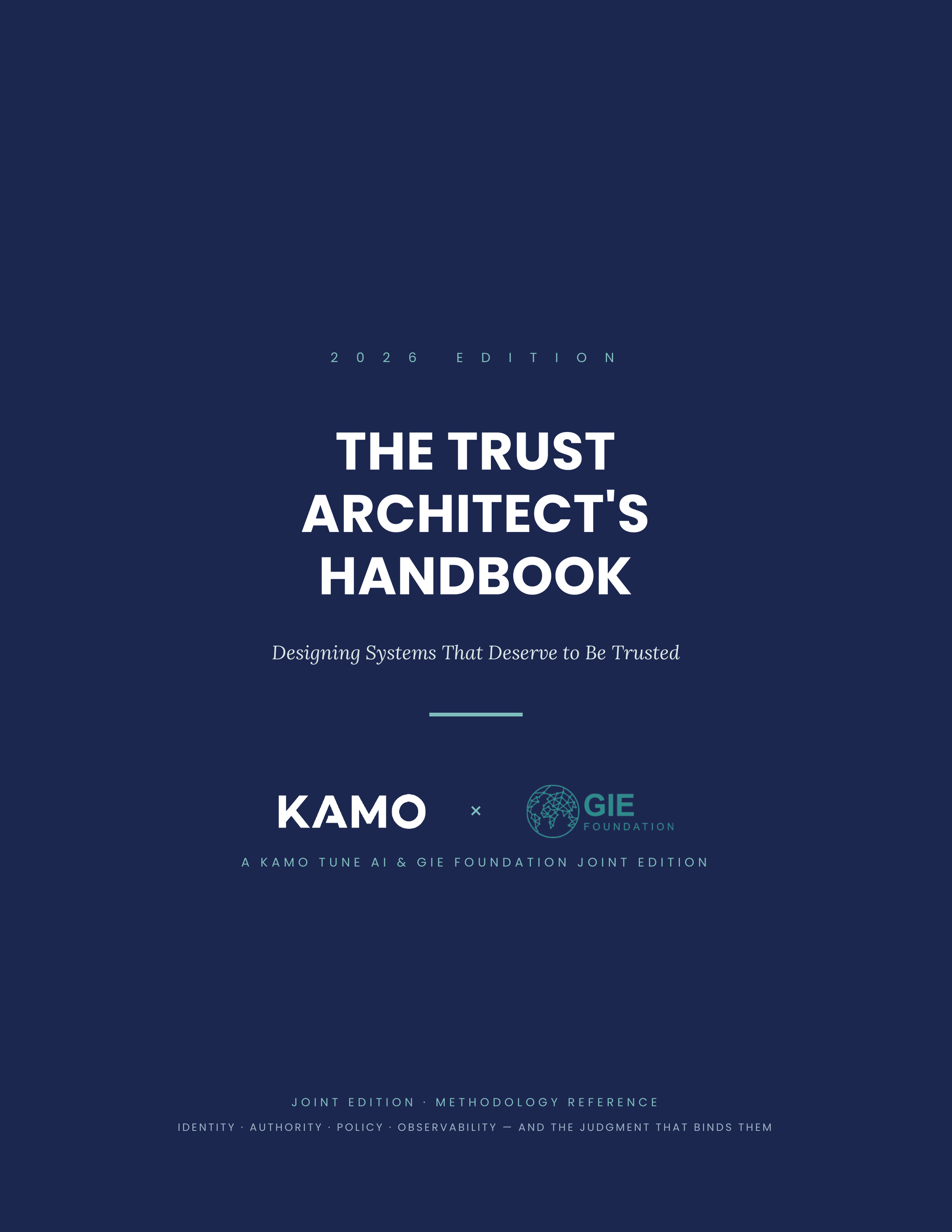 Cover of 'The Trust Architect's Handbook, 2026 Edition', published by KAMO and GIE Foundation, featuring a blue background with white and light blue text about designing systems for trust, joint edition, methodology reference, identity, authority, policy, observability, and judgment.