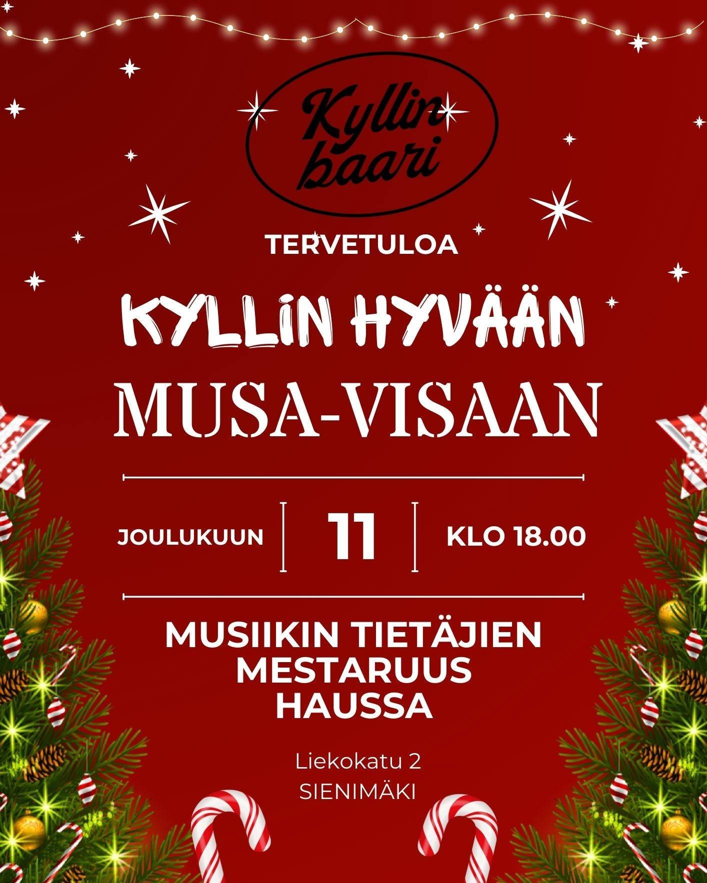 Oletko sin&auml; musiikin tiet&auml;j&auml; ja taitaja?
Tartu tilaisuuteen ja todista taitosi Kyllin baarin rennossa, mutta kilpailuhenkisess&auml; musavisassamme 11.12. klo 18.00

T&auml;m&auml; on musavisa, joka erottaa jyv&auml;t akanoista ja true