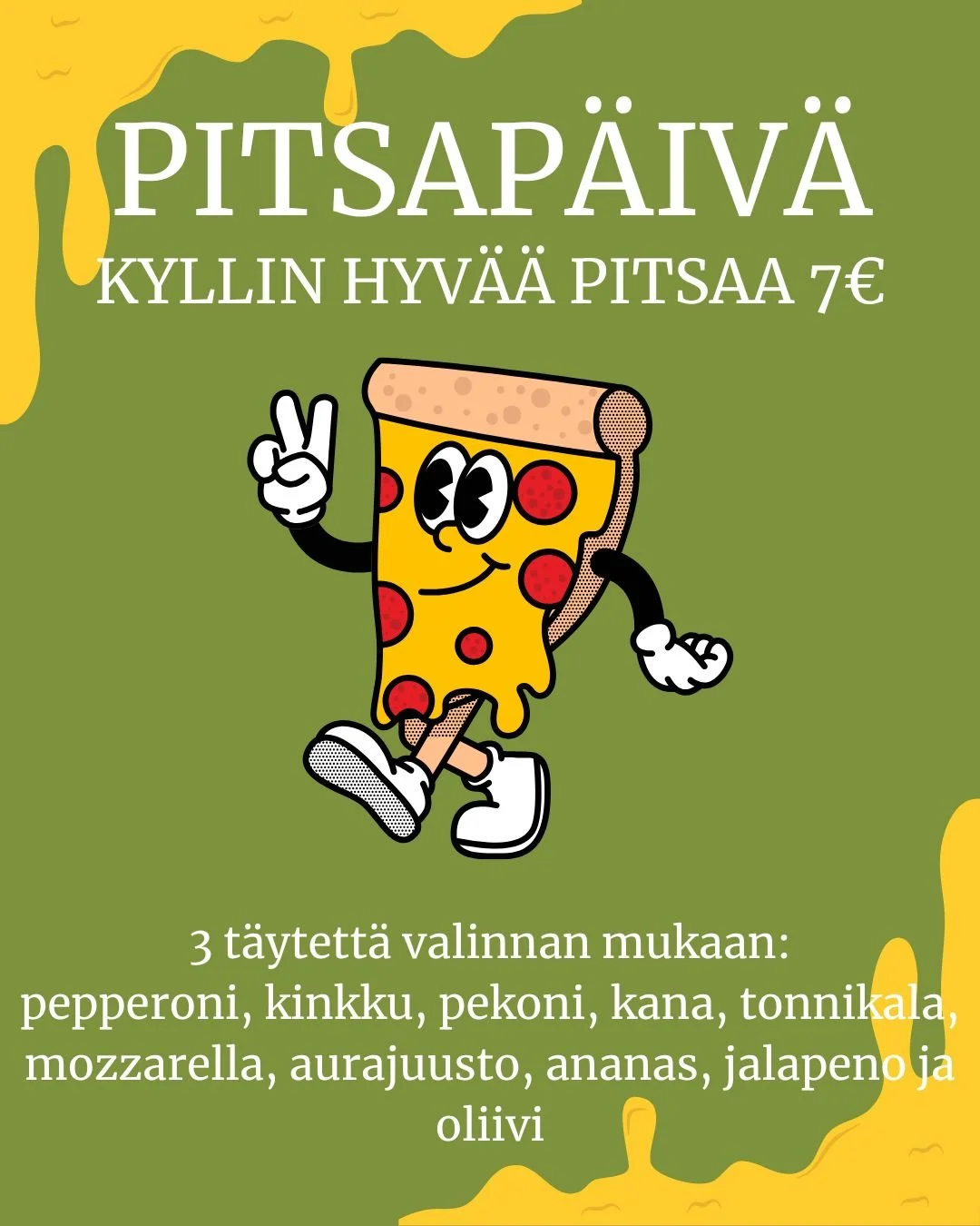 Perrrrrrrjantaiiiiii ☀🤩. 
Pitsap&auml;iv&auml; Kyllill&auml; klo 14-22!
Tervetuloa siirt&auml;m&auml;&auml;n n&auml;lk&auml;&auml; 😘