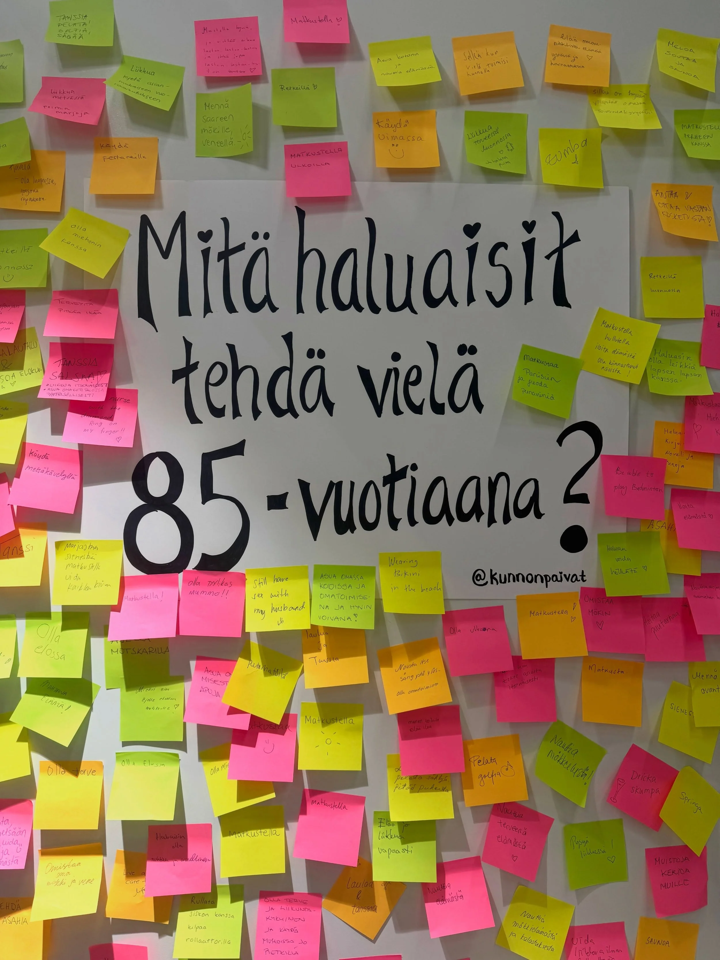 Messuk&auml;vij&ouml;iden toiveita ja tavoitteita 85. ik&auml;vuodelle🤩💪🏽

Mm. terveen&auml; pysyminen, liikkuminen, luonnossa kulkeminen ja matkustelu tulivat monella ensimm&auml;isen&auml; mieleen. Kuvista voit kurkata muita messuk&auml;vij&ouml