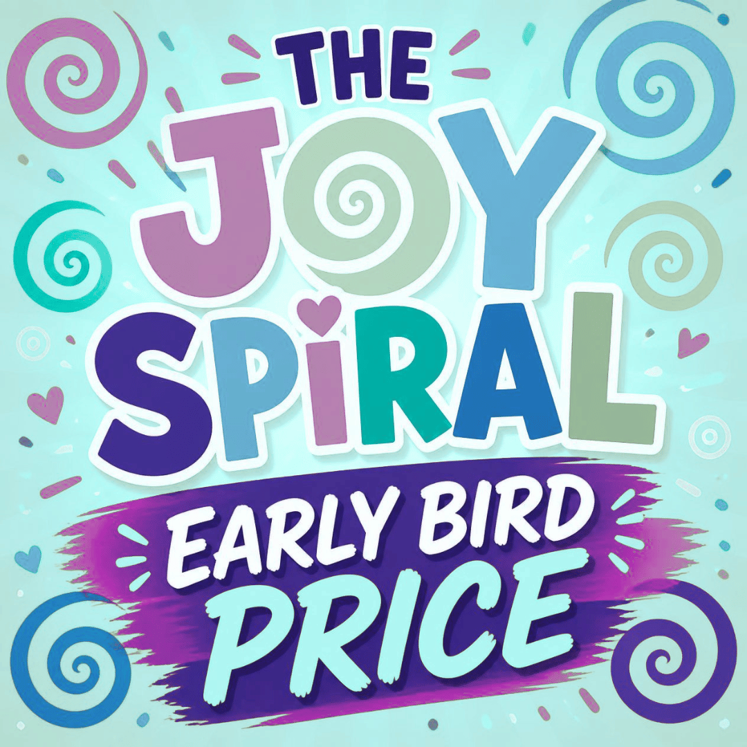 The Joy Spiral Early Bird Sign Up