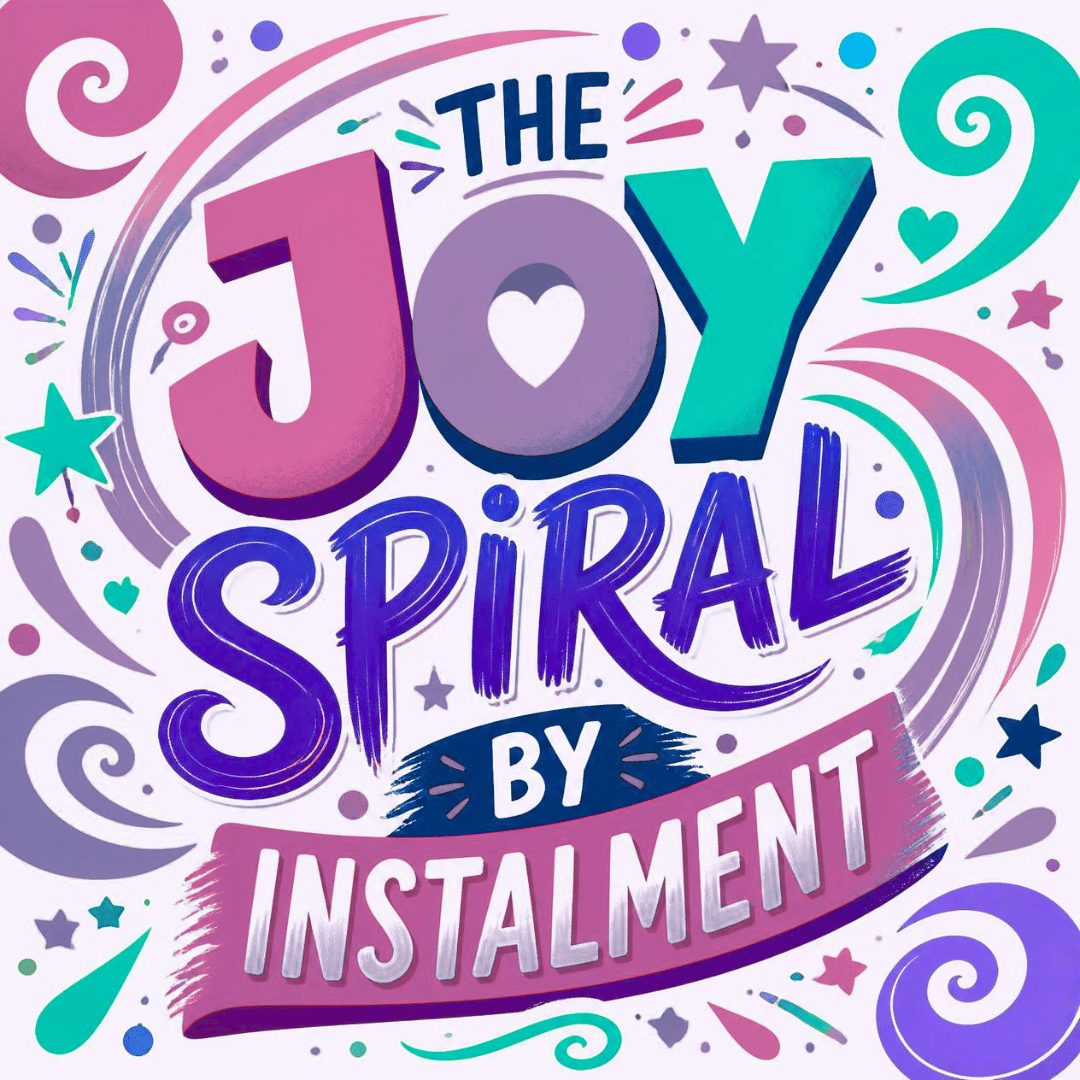 The Joy Spiral - Pay By Instalments