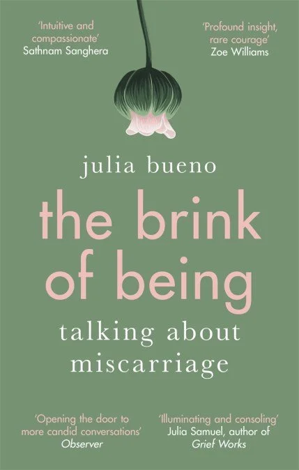 Book cover for 'The Brink of Being: Talking about miscarriage' by Julia Bueno.