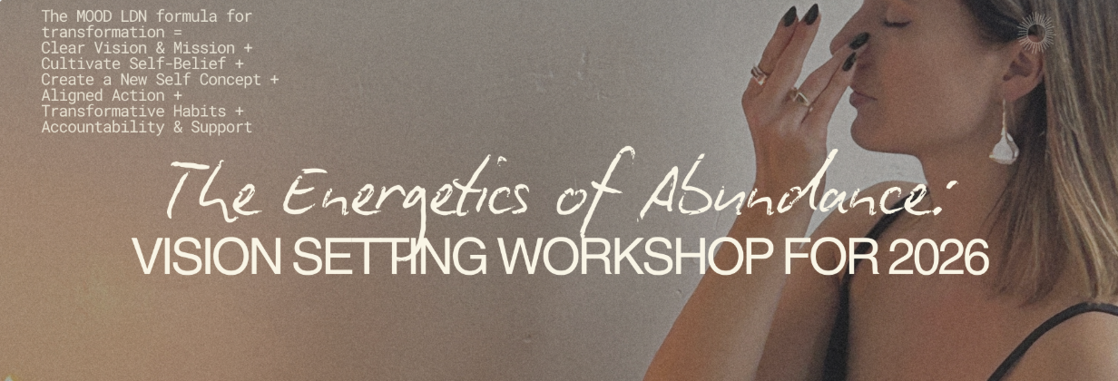 Mood LDN Event - The Energetics of Abundance: Vision Setting Workshop for 2026