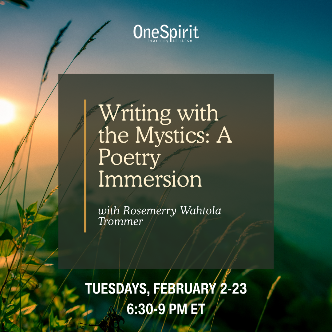 Writing with the Mystics: a Poetry Immersion