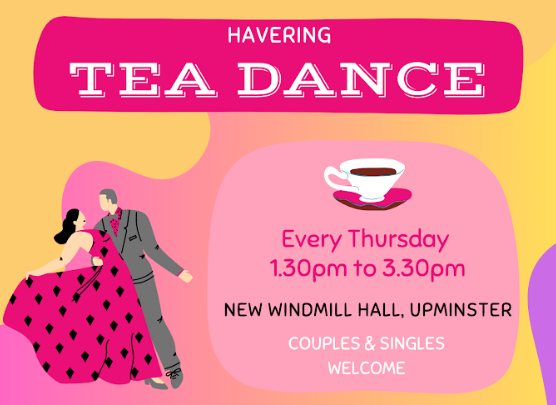 Colorful poster advertising a weekly tea dance, featuring an illustration of a dancing couple and a cup of tea. Event details include Thursdays from 1:30 pm to 3:30 pm at New Windmill Hall, Upminster. Open to couples and singles.