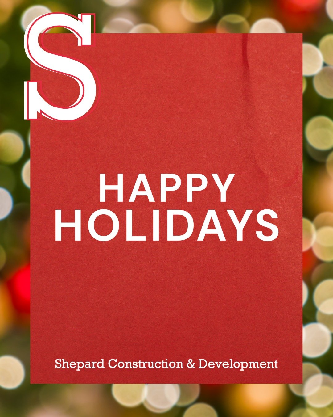 From all of us at Shepard Construction &amp; Development, we wish you a joyful holiday season filled with peace, gratitude, and time well spent at home.

Thank you to our clients, partners, and community for another year of collaboration and trust.

