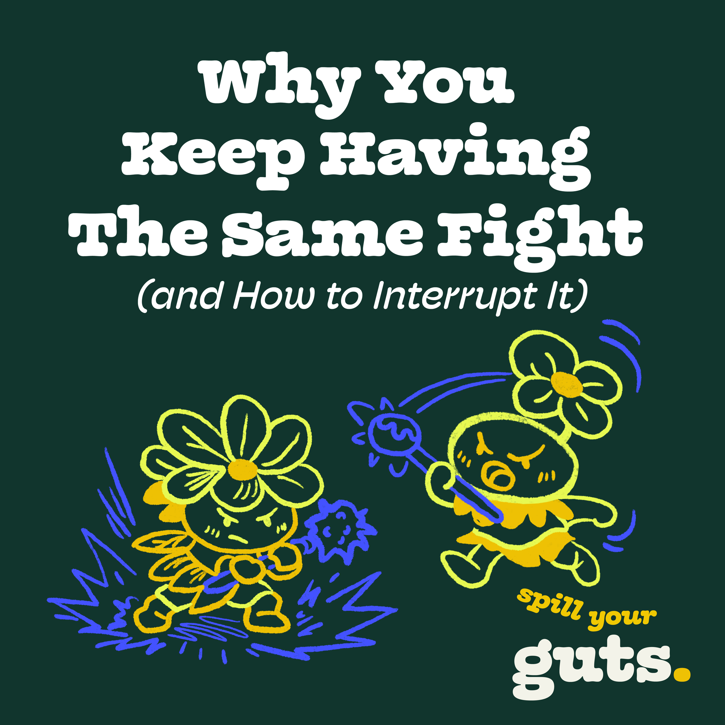 Episode 21: Why You Keep Having the Same Fight