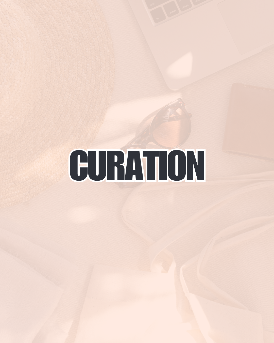 Overhead view of a hat, sunglasses, a laptop, a wallet, and a shopping bag with the word 'CURATION' in bold text.
