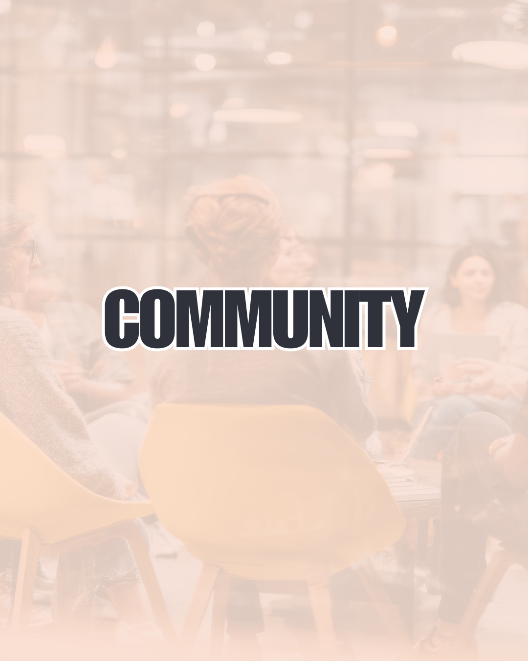 A group of people sitting and talking in a modern indoor space, with the word 'COMMUNITY' overlaid in bold text.