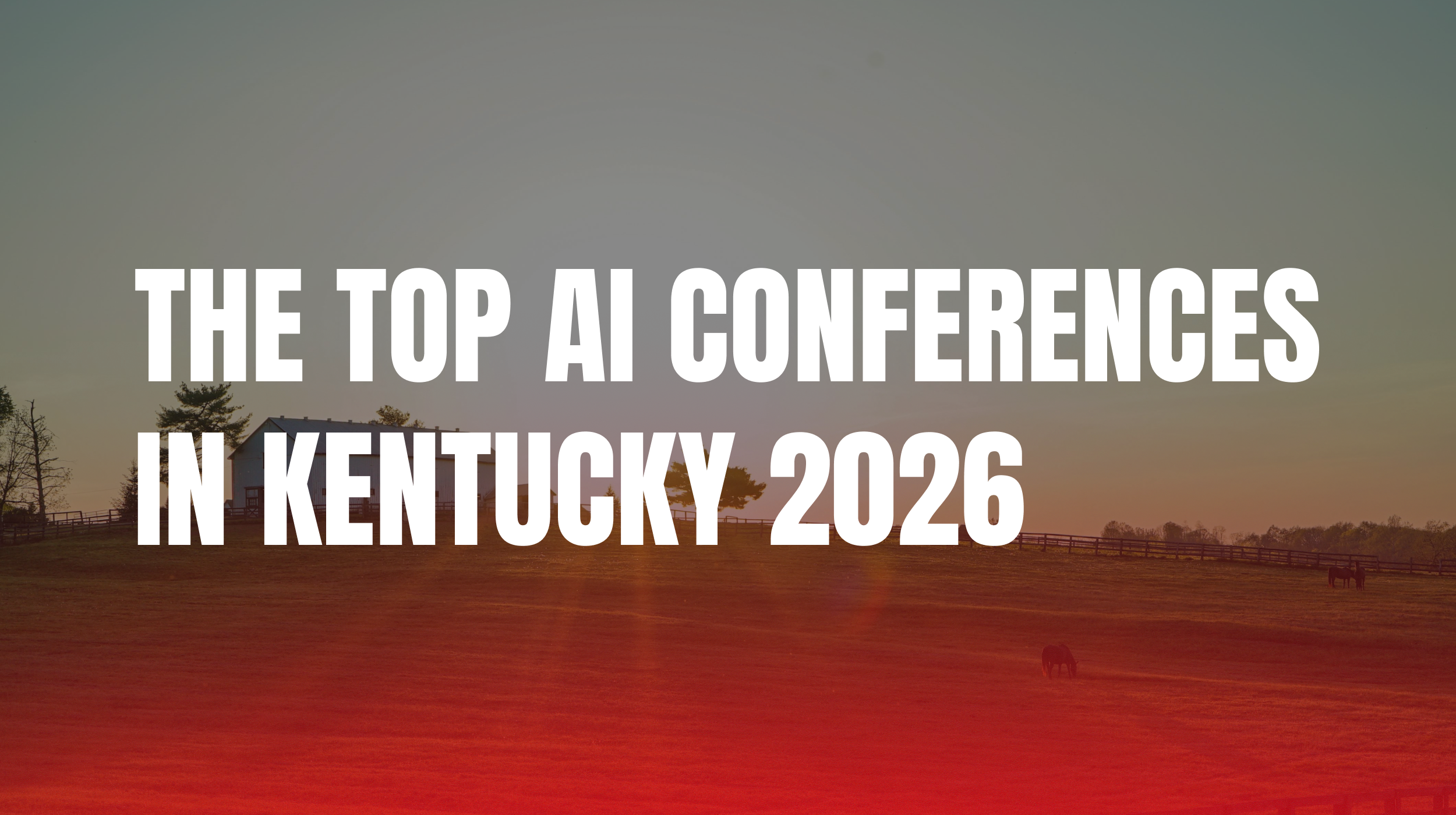 The Top AI Conferences in Kentucky 2026