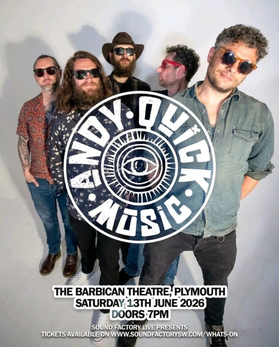 Andy Quick Band - 13.06.2026

Andy Quick Band take on the Barbican Theatre, Plymouth. Tickets £8 in advance or £14 on the door.

Saturday 13th June 2026
Barbican Theatre in Plymouth
7:00pm til 11:30pm (Performance starts 7:15pm)
Minimum ages 14+