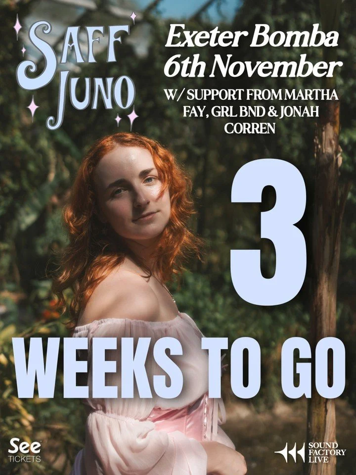 THREE WEEKS TO GO UNTIL SAFF JUNO TAKES ON BOMBA, EXETER .... with support from MARTHA FAY, GRL BND &amp; JONAH CORREN 🔥🤩

Grab your tickets now! 🎟️🔗