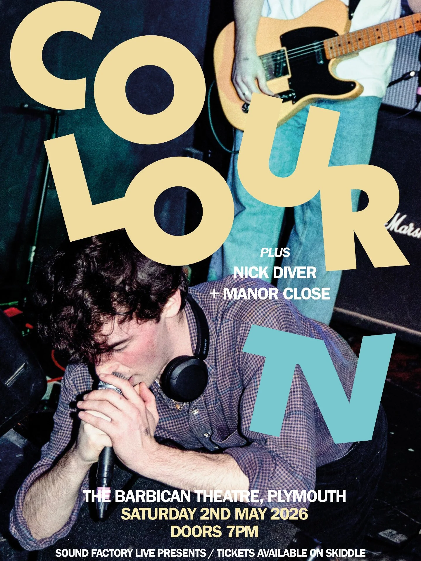 ONE WEEK TO GO!!

COLOUR TV HEADLN THE BARBICAN THEATRE WITH SUPPORT FROM NICK DIVER &amp; MANOR CLOSE!

MAKE SURE TO GRAB YOUR TICKETS BEFORE THEY'RE GONE!