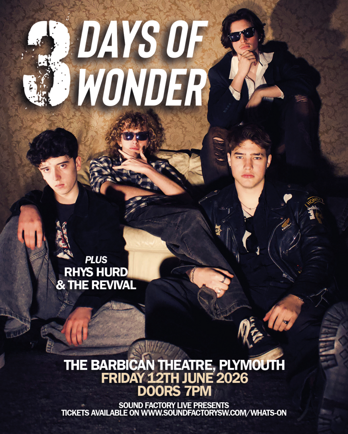 3 Days of Wonder - 12.06.2026

3 Days of Wonder perform at the Barbican Theatre with support coming from Rhys Hurd and The Revival. One not to miss!

Friday 12th June 2026
Barbican Theatre in Plymouth
4:00pm til 11:30pm (Performance starts 7:15pm)
Mi