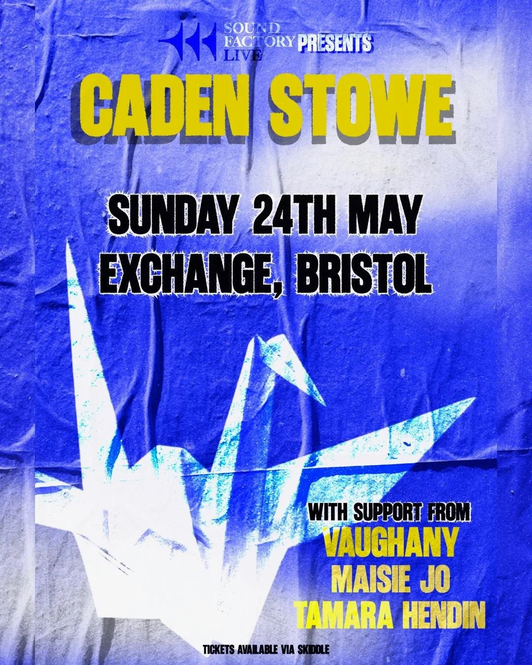 CADEN STOWE - 24.05.2026
Caden Stowe live at Exchange Basement, showcasing debut EP 'Origami'. With support from: Vaughany, Maisie Jo and Tamara Hendin

Exchange Bristol in Bristol

6:45pm til 10:00pm (Performance starts 7:00pm)

Minimum Age

16+