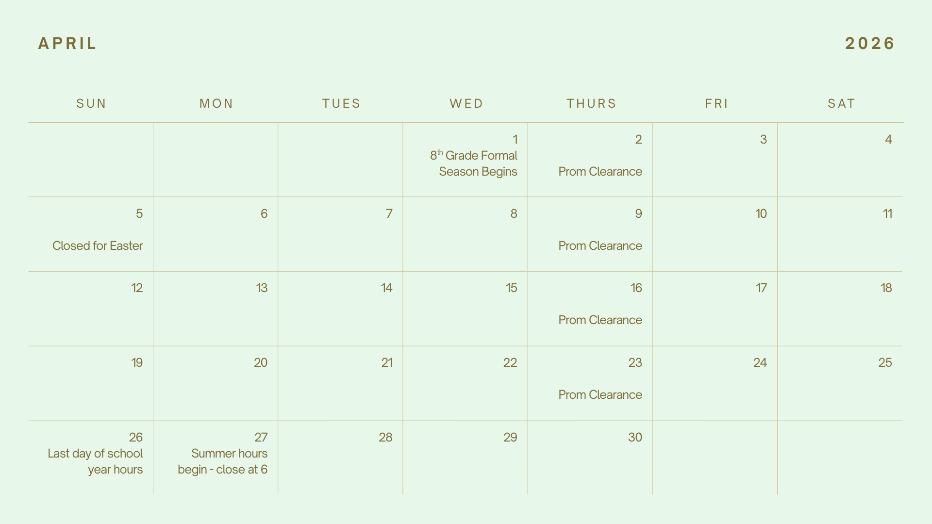 Monthly calendar for April 2026, showing events and notes. The month and year are at the top; events include '8th Grade Formal Season Begins' on April 1, 'Prom Clearance' on April 2, 9, 16, and 23, 'Closed for Easter' on April 5, and 'Last day of sch