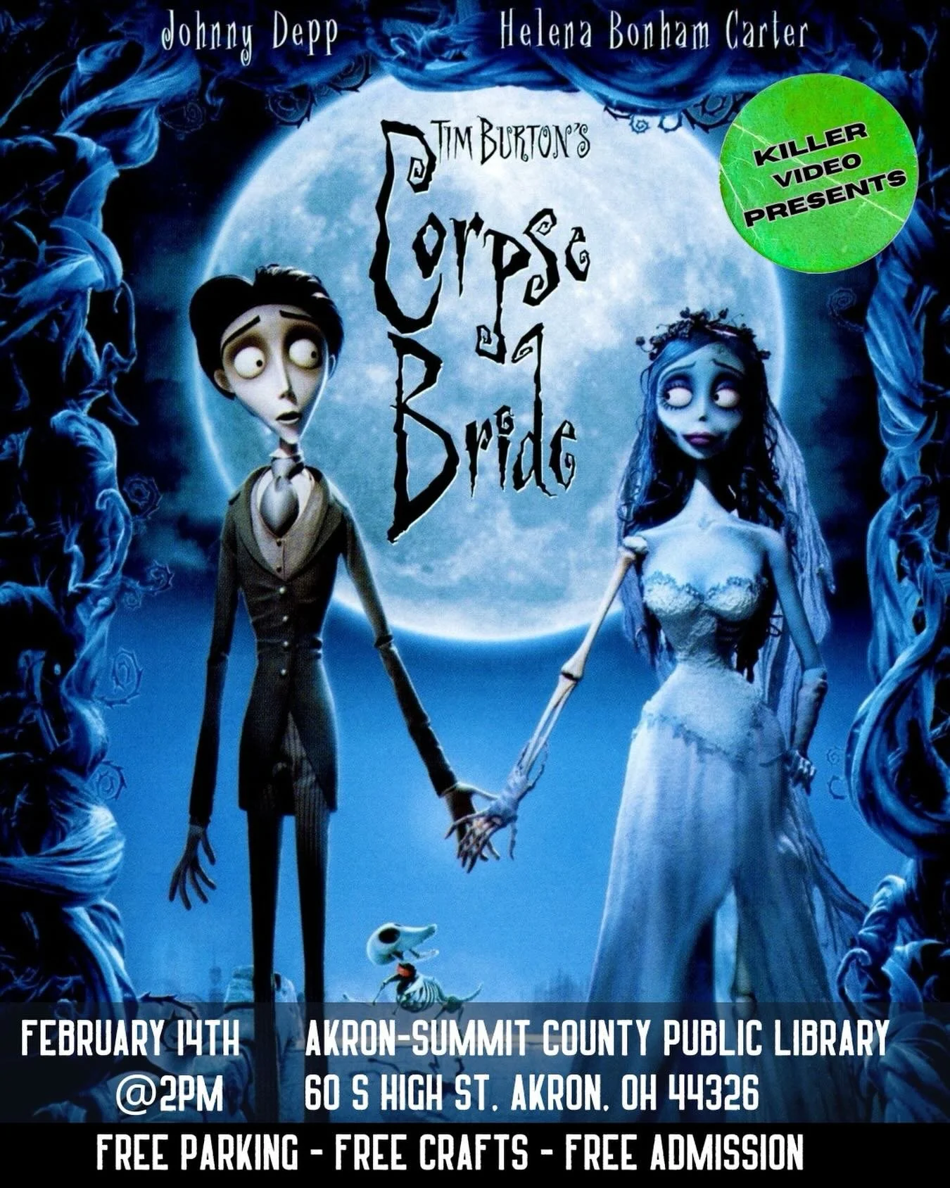 Killer Video Presents: Tim Burton&rsquo;s Corpse Bride 

The Akron Public Library has teamed up with Killer Video Retro Horror Museum to bring you the Little Monsters Matinee Series&mdash;a FREE monthly family-friendly movie screening that&rsquo;s mo