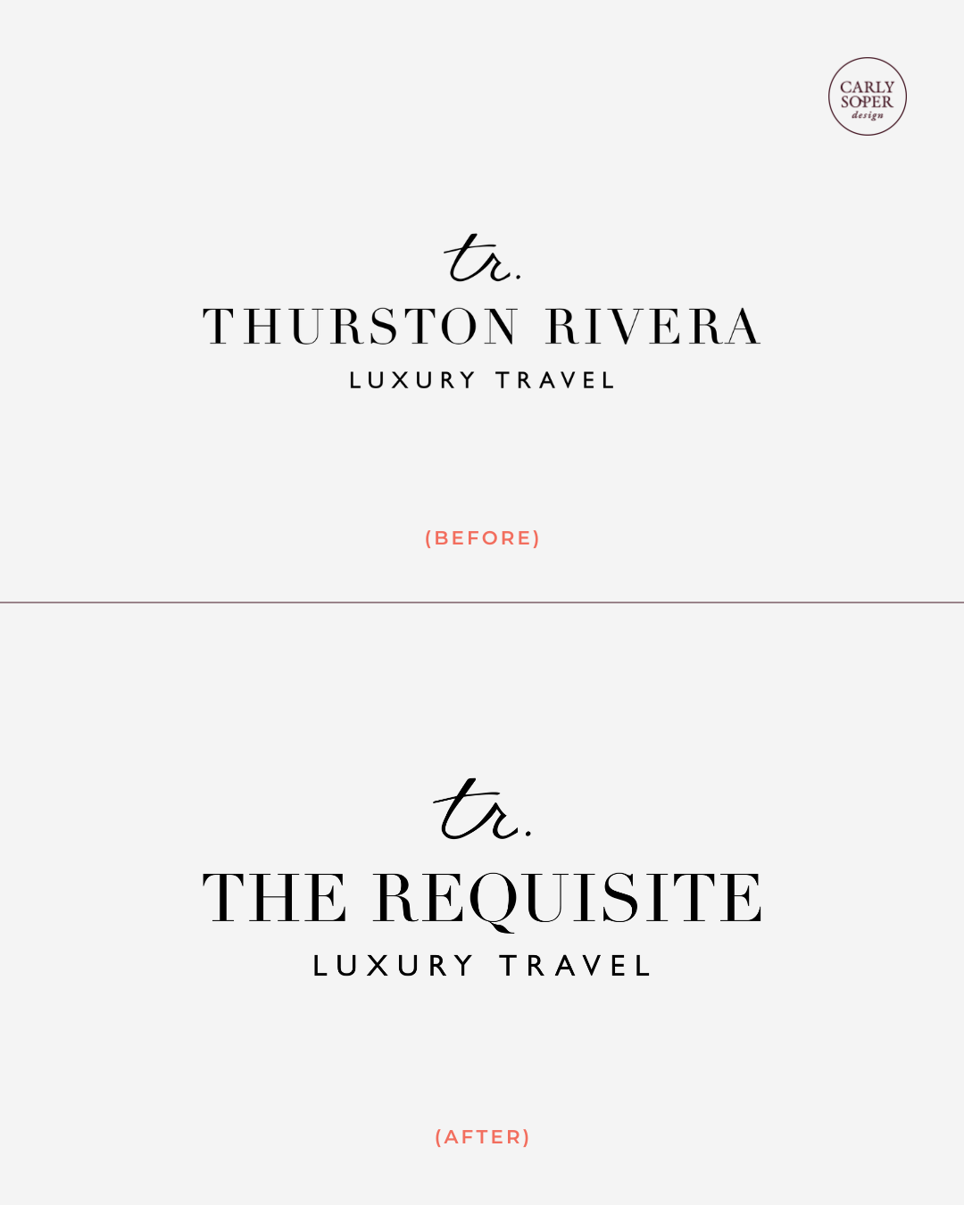 Before: Two luxury travel logos from Carly Soper Design, one for Thurston Rivera and one for The Requisite, in black text on a white background. After: The same logos in black text with the word 'requisite' in bold, and red labels '(BEFORE)' and '(AFTER)'.