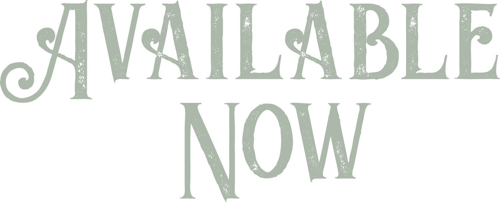 Text saying 'Available Now' in large, distressed, vintage-style font.