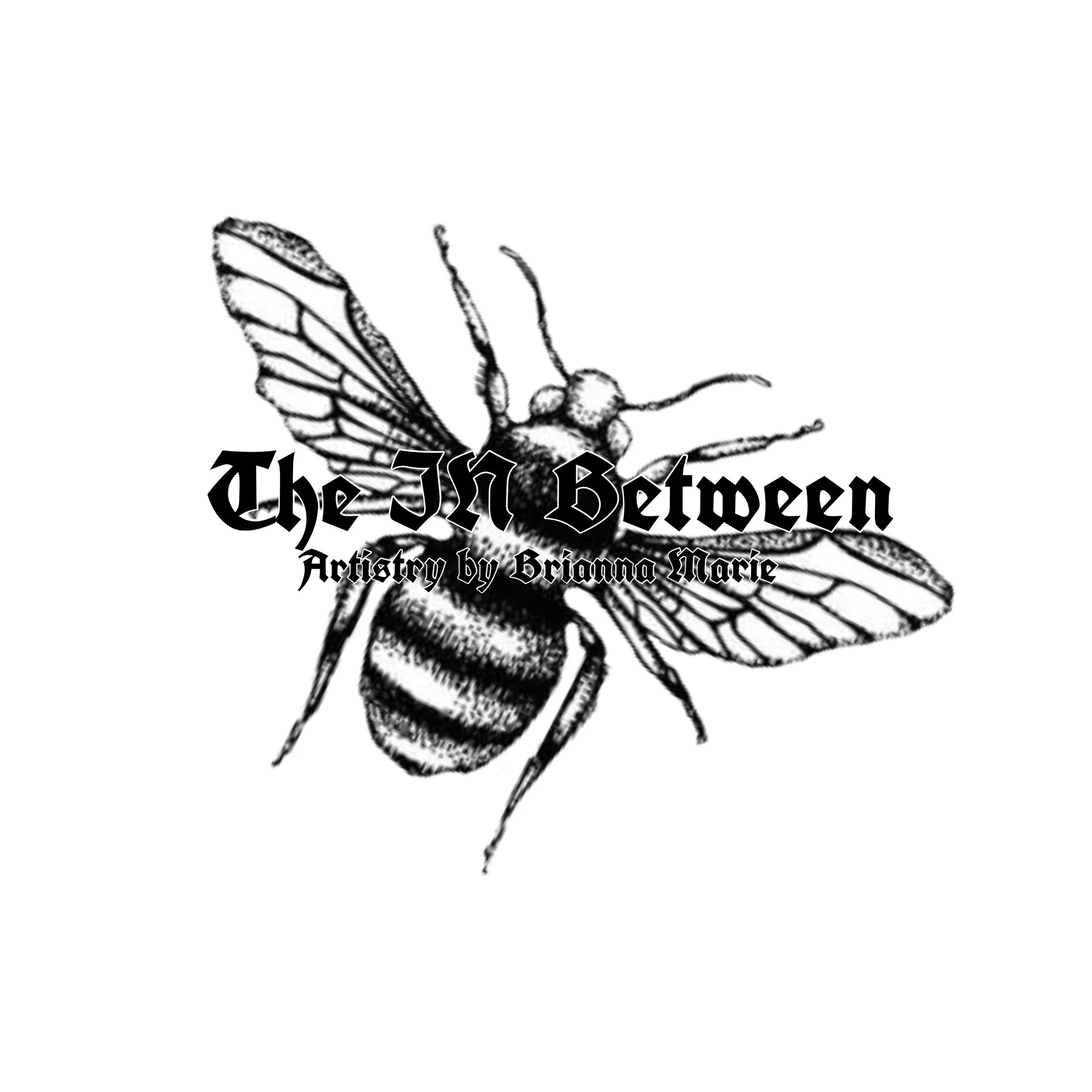 Black and white illustration of a bee with overlay text that reads 'The In Between' and smaller text below stating 'Artistry by Brianna Marie'.