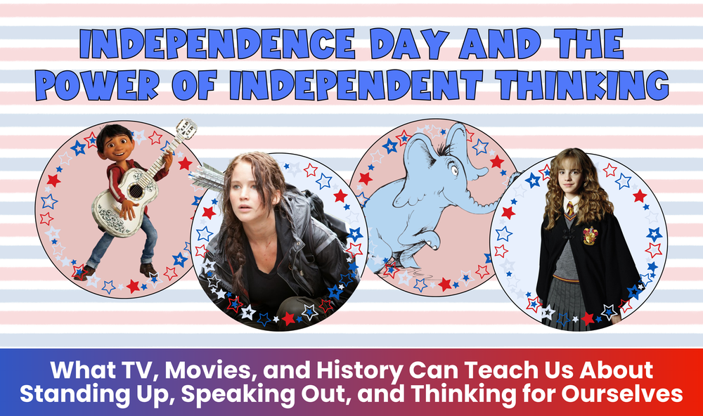 Independence Day and the Power of Independent Thinking