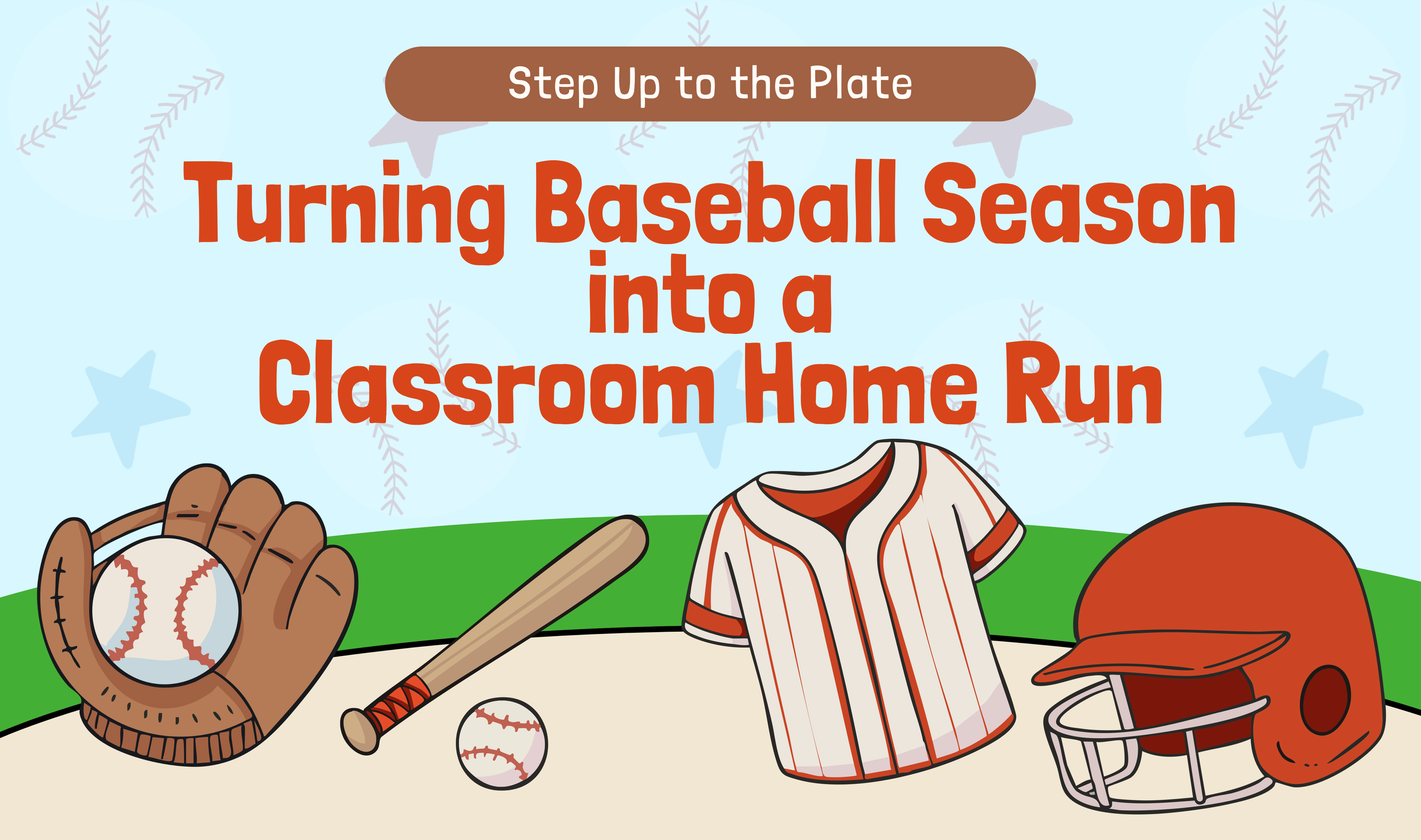 Step Up to the Plate: Turning Baseball Season into a Classroom Home Run ...